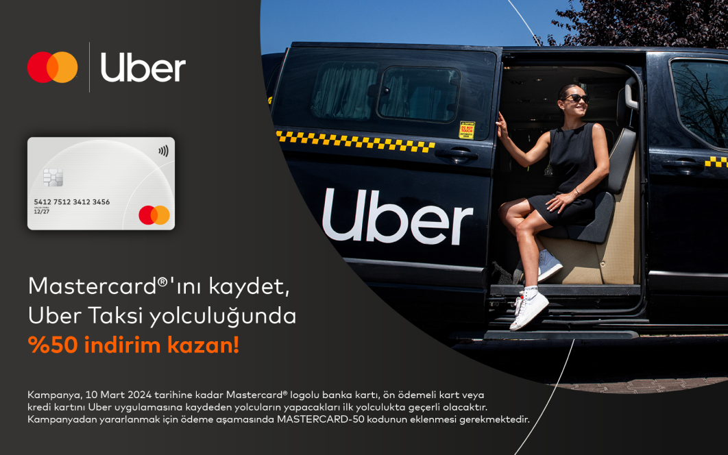 Mastercard®'ını kaydet, Uber Taksi yolculuğunda %50 indirim kazan!