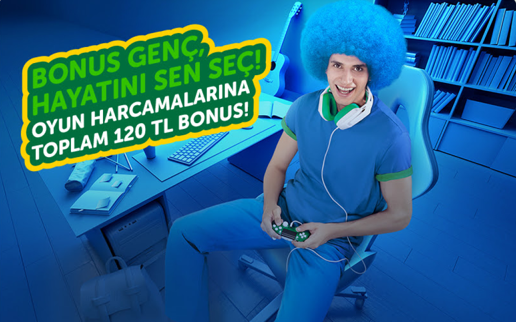 Bonus Genç’le, oyun harcamalarından toplam 120 TL bonus kazan!