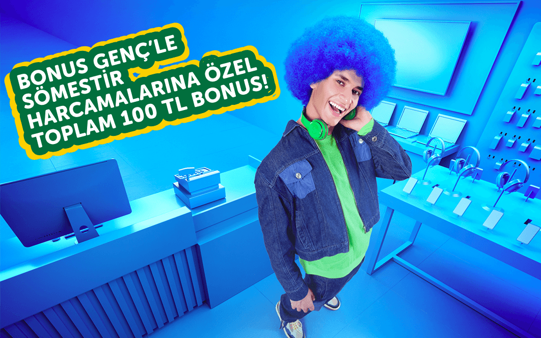 Bonus Genç Paracard’la eğlence harcamalarına toplam 100 TL bonus!