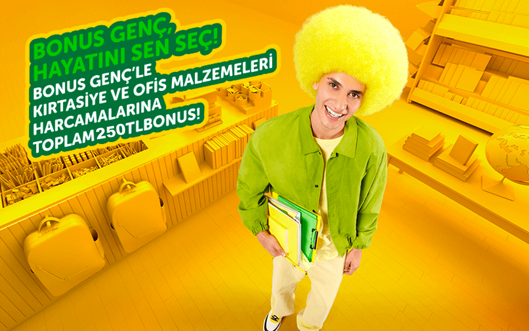 Bonus Genç Paracard’la kırtasiye harcamalarına toplam 250 TL bonus!